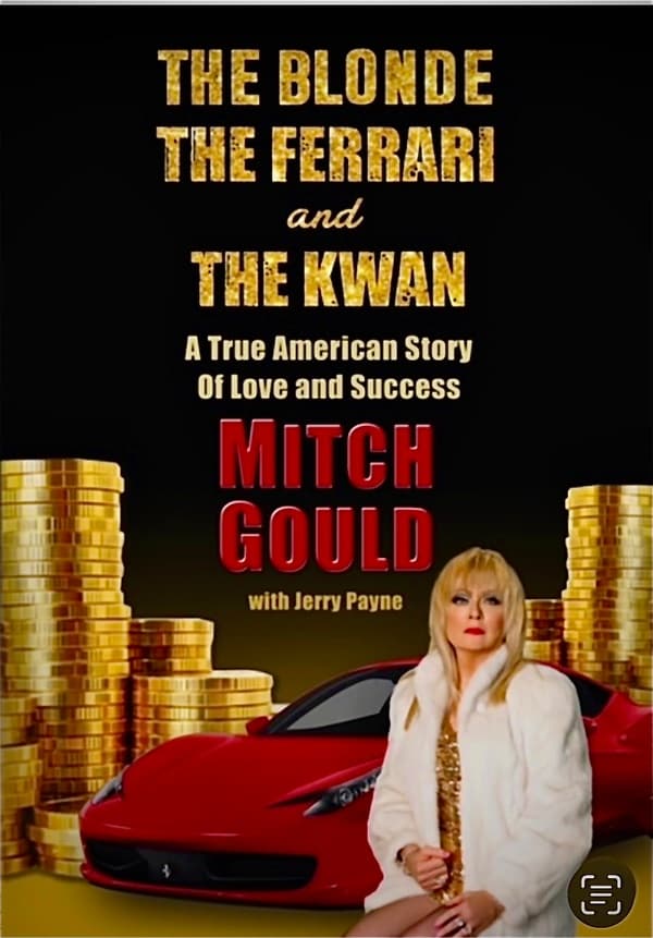 Mitch Gould Announces Memoir 'The Blonde, the Ferrari, and the Kwan': A Story of Resilience and Success