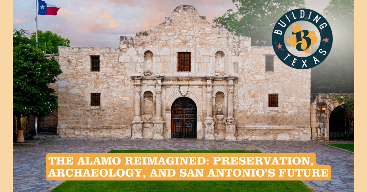 The Alamo Rebuilt: A $550 Million Transformation into a World-Class Cultural Campus