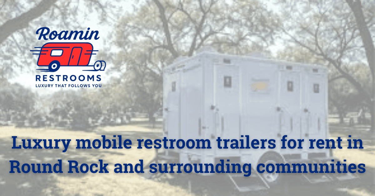 Roamin Restrooms Partners with Round Rock Chamber to Expand Luxury Portable Restroom Services in Central Texas