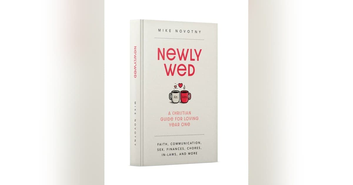 New Book by Pastor Mike Novotny Targets the Make-or-Break First Year of Marriage