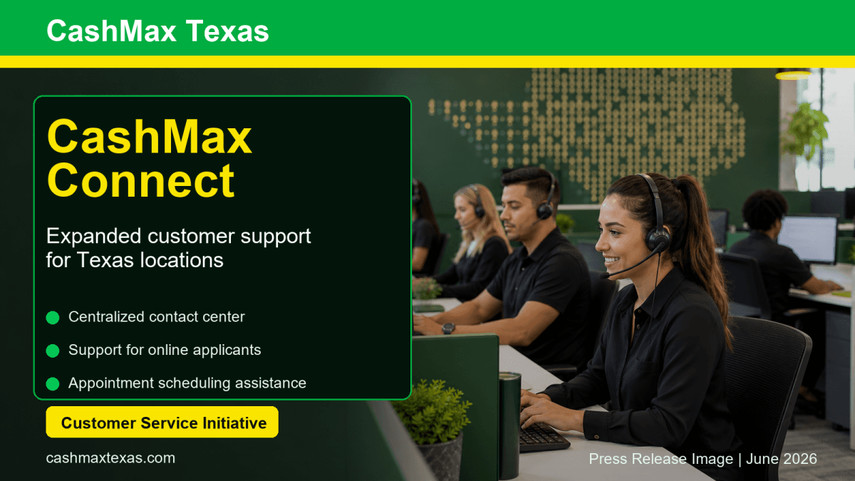 CashMax Expands Customer Support With CashMax Connect Across Texas