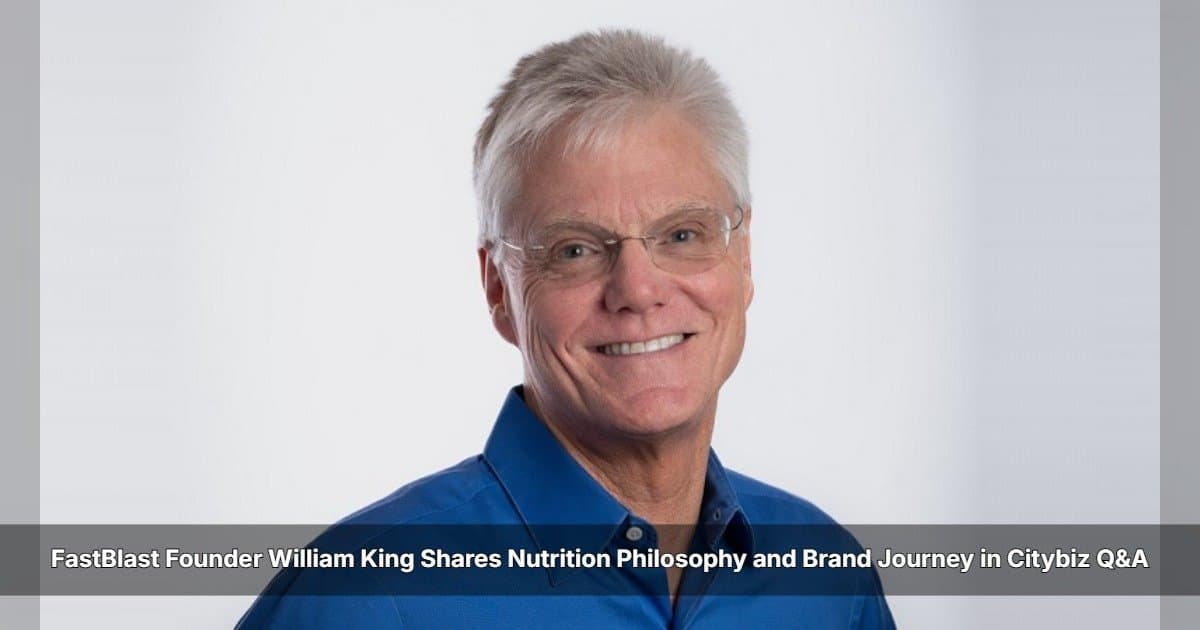 FastBlast Founder William King Shares Nutrition Philosophy and Brand Journey in Citybiz Q&A