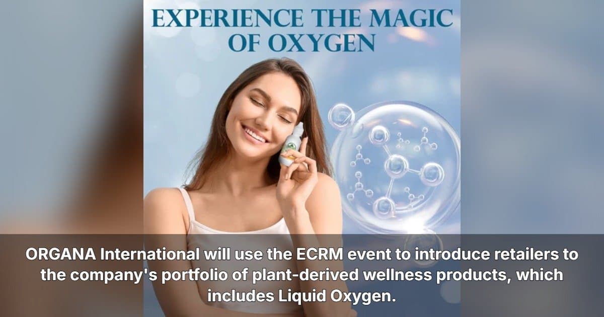 ORGANA International to Showcase Plant-Derived Wellness Products at ECRM Session