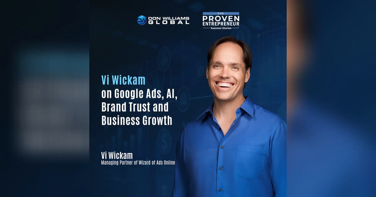 Vi Wickam Exposes Google Ads Myths and Agency Traps on The Proven Entrepreneur