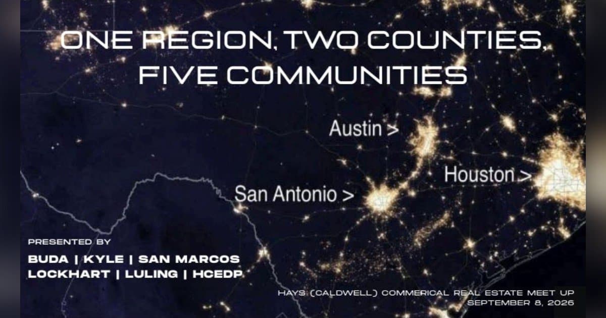 Six Economic Development Leaders Unite to Promote Hays-Caldwell Region as Austin-San Antonio Corridor Powerhouse