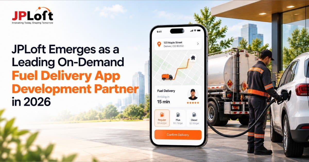 JPLoft Positioned as Key Partner for On-Demand Fuel Delivery App Development in 2026