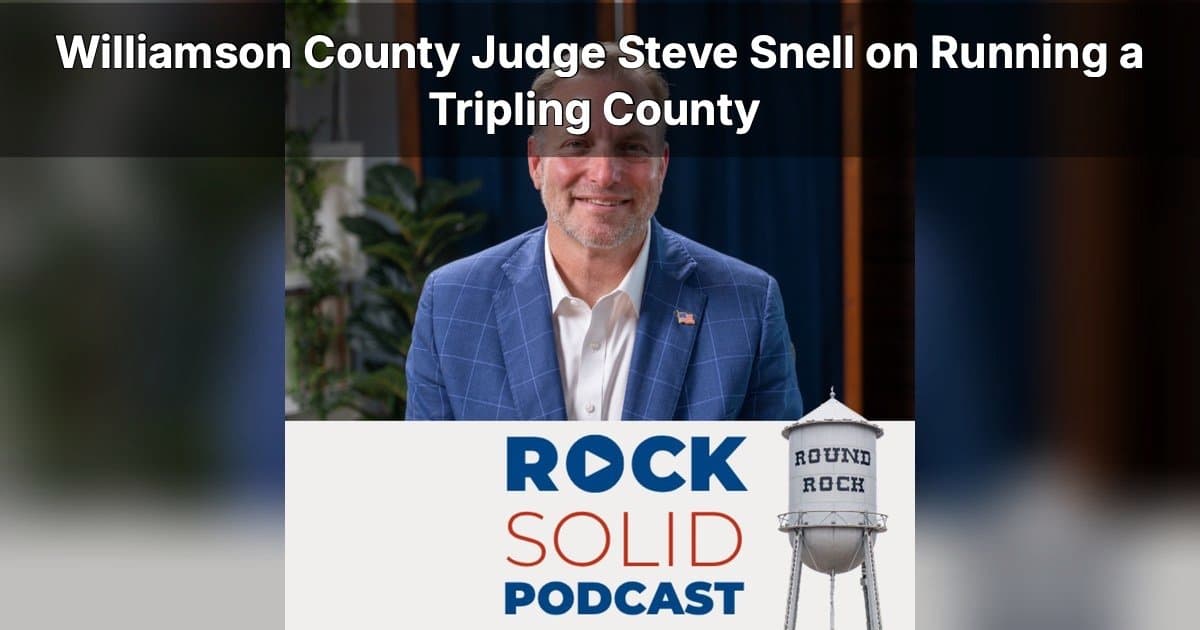 Judge Steve Snell Leads Williamson County Through Explosive Growth